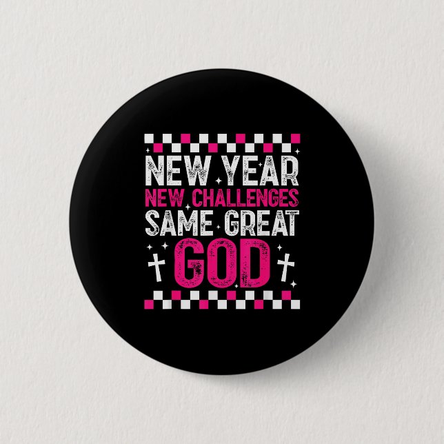 Womens New Year New Challenges Same Great God 2026 Button (Front)