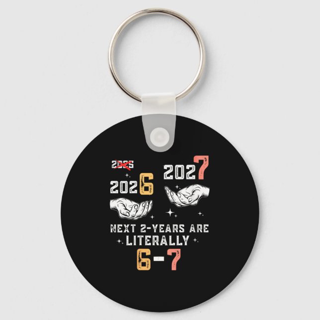 Womens New Years Eve 67 Funny Boys Kids Party 6 7  Keychain (Front)