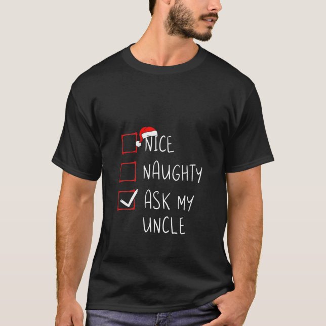 Womens Nice Naughty Ask My Uncle Christmas List Xm T-Shirt (Front)