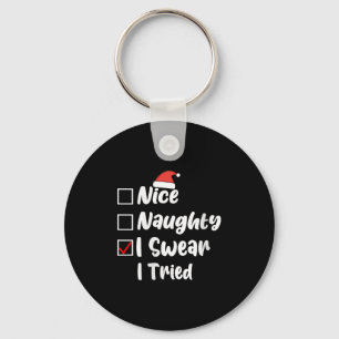 Womens Nice Naughty I Swear I Tried Funny Christma Keychain