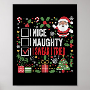 Womens Nice Naughty I Swear I Tried Funny Christma Poster