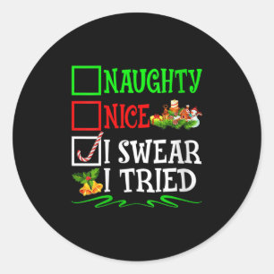 Womens Nice Naughty I Swear I Tried Santa Christma Classic Round Sticker
