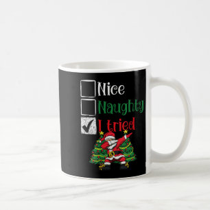 Womens Nice Naughty I Tried List Dabbing Santa Chr Coffee Mug