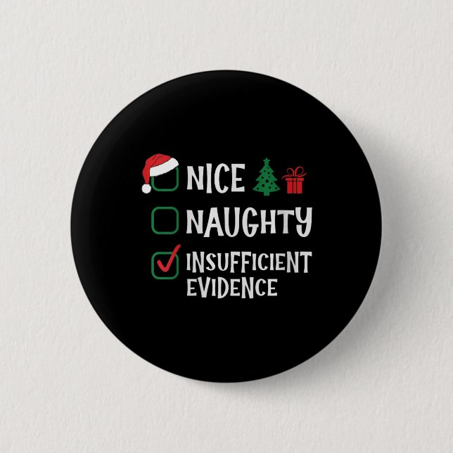 Womens Nice Naughty Insufficient Evidence Christma Button (Front)