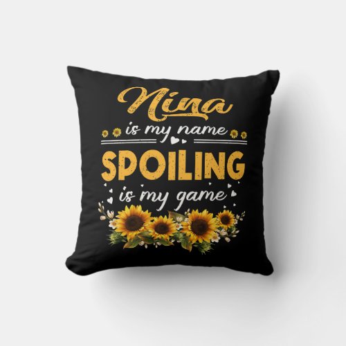 Womens Nina Is My Name Spoiling Is My Game Throw Pillow