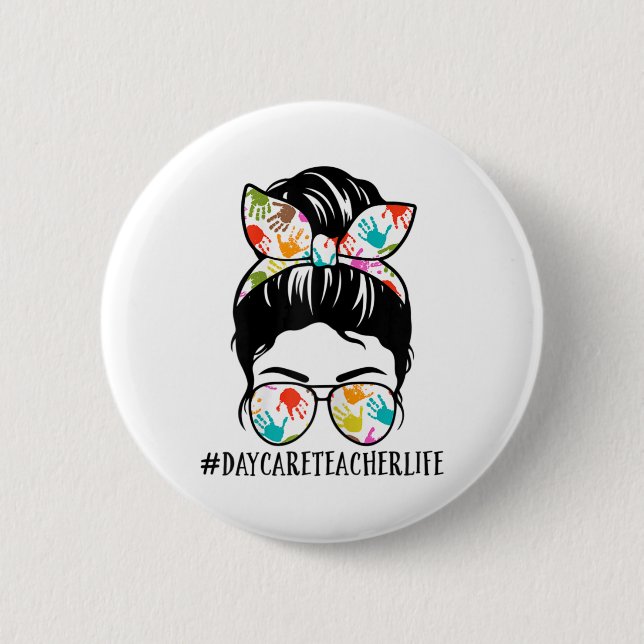 Womens Nn Daycare Teacher Life Messy Bun Mom Woman Button (Front)