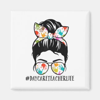 Womens Nn Daycare Teacher Life Messy Bun Mom Woman Magnet