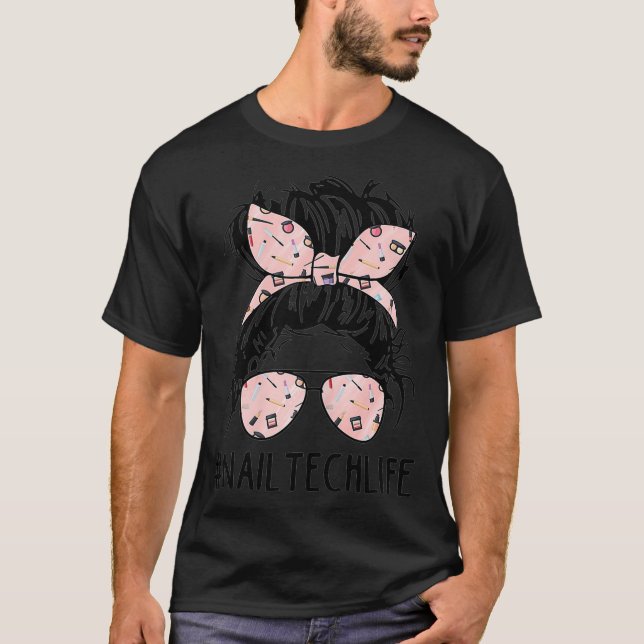 Womens Nn Messy Bun Nail Tech Life Nail Artist T-Shirt (Front)