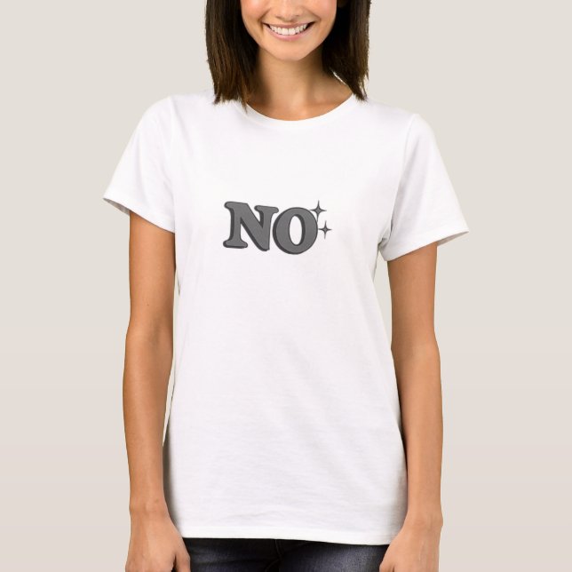 Women's "NO✦" Minimalist Graphic Tee – Funny & Bol (Front)