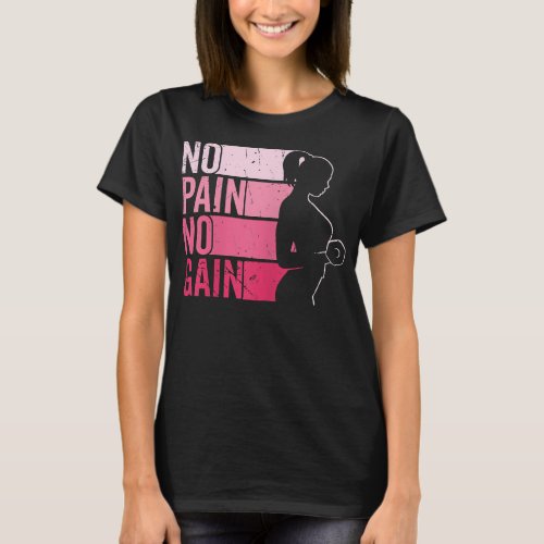 Womens No Pain No Gain Powerlifting Workout Gym We T_Shirt