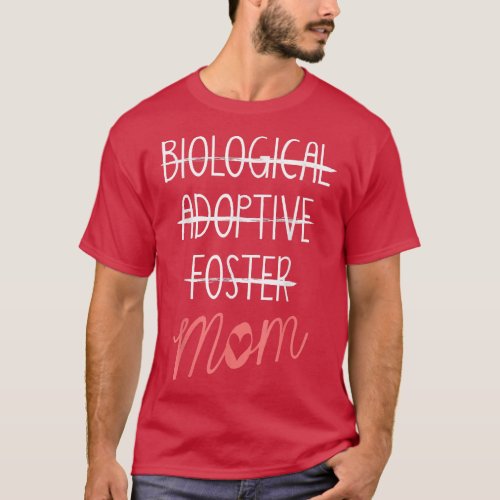 Womens Not Biological Mom Adoptive Foster Mom Just T_Shirt