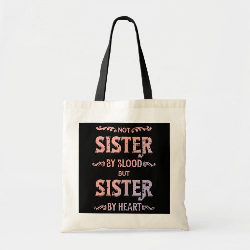 Womens Not Sister By Blood But Sister By Heart  Tote Bag
