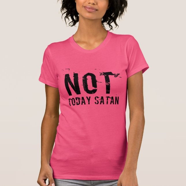 Women's Not Today Satan T-Shirt (Front)