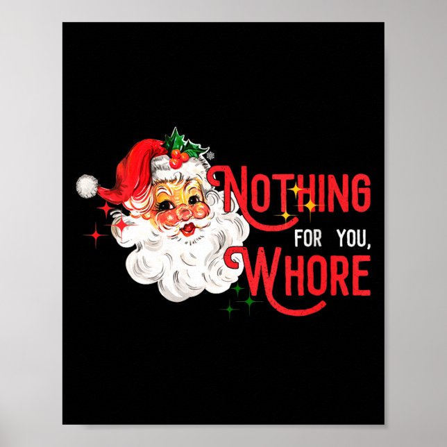 Womens Nothing For You Funny Santa Claus Christmas Poster (Front)