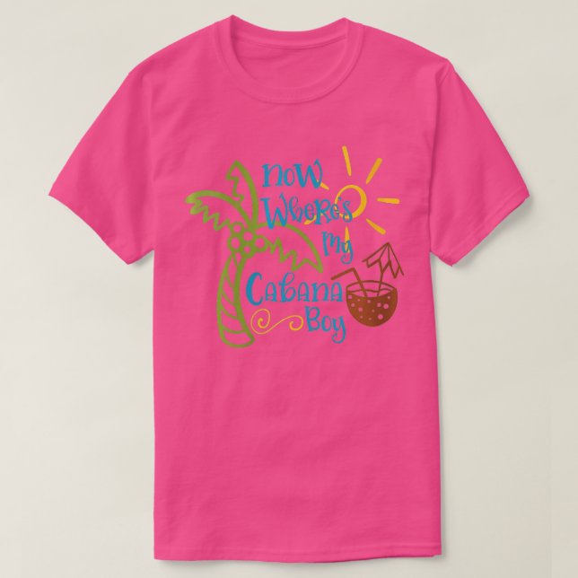 Womens Now Wheres My Cabana Boy Beach Palm Tree Co T-Shirt (Design Front)
