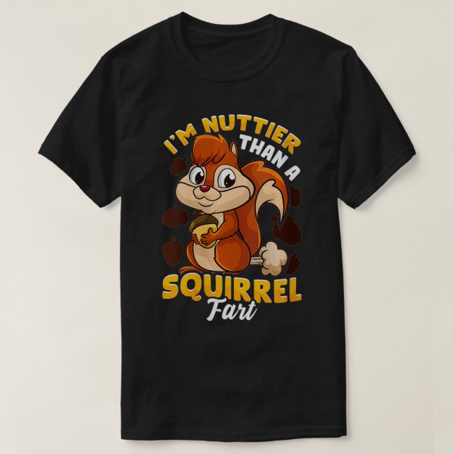 Womens Nuttier Than A Squirrel Fart Funny Humor Qu T-Shirt (Design Front)