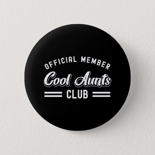 Womens Official Member Cool Aunts Club Button