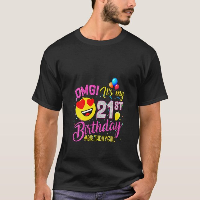 Womens Omg It's My 21st Birthday Girl  21 Years Ol T-Shirt (Front)