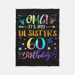 Womens Omg Its My Lil Sisters 60th Birthday Sweet Fleece Blanket