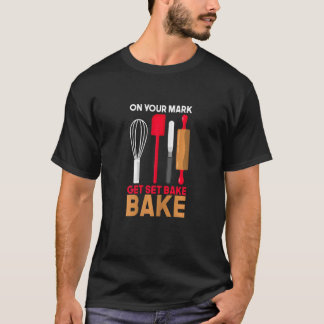 Womens On Your Mark Get Set Bake T-Shirt