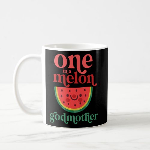 Womens One In A Melon Godmother Cute Watermelon 1s Coffee Mug
