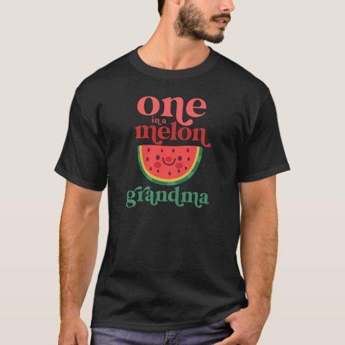 Womens One In A Melon Grandma Cute Watermelon Firs T_Shirt