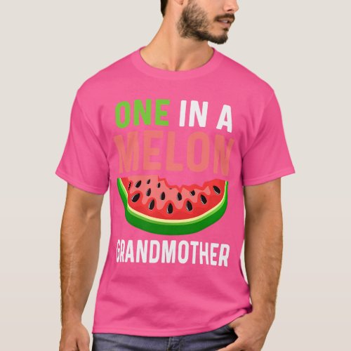 Womens One in a Melon Grandmother  friends T_Shirt