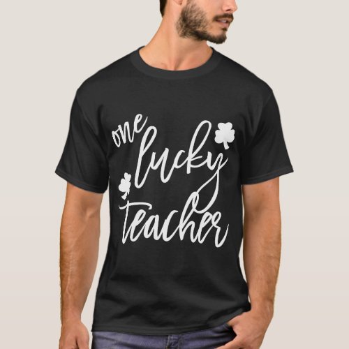 Womens One Lucky Teacher St Patricks Day Kindergar T_Shirt