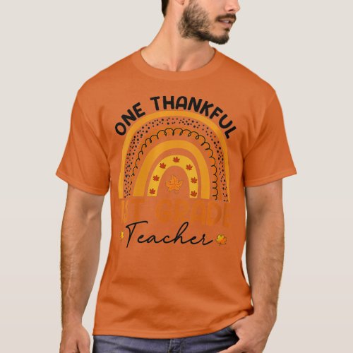 Womens One Thankful 1st Grade Teacher Fall Rainbow T_Shirt
