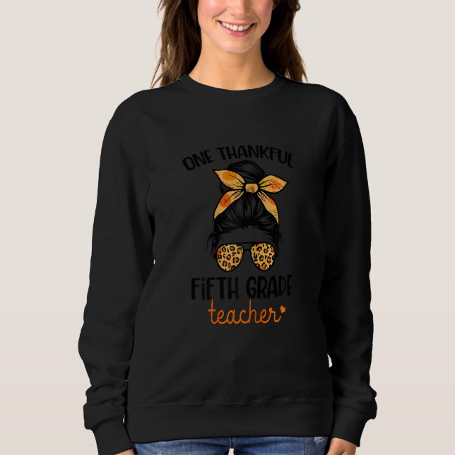 Womens One Thankful Fifth Grade Teacher Happy Fall Sweatshirt (Front)