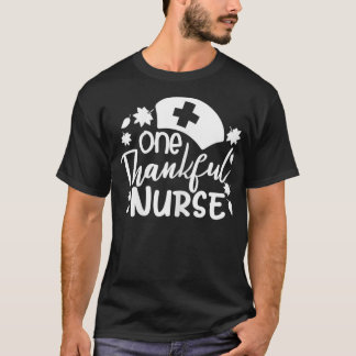 Womens One Thankful Nurse Thanksgiving Gift For N T-Shirt