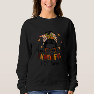 Womens One Thankful PCT Nurse Messy Bun Autumn Nur Sweatshirt