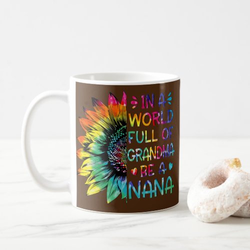 Womens oQ7 In A World Full Of Grandma Be A Nana Coffee Mug