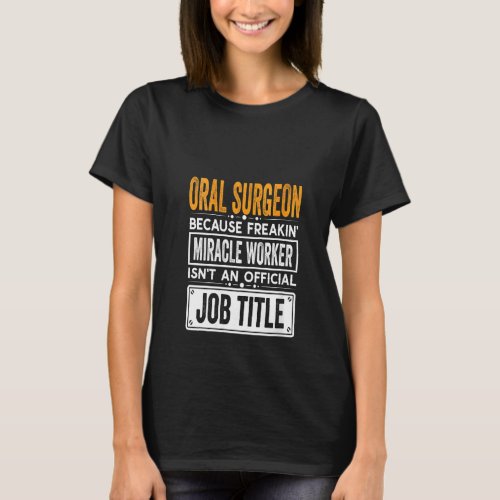 Womens Oral Surgeon Official Job Title  Funny Dent T_Shirt