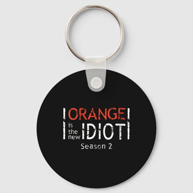 Womens Orange Is The New Idiot Funny Quote V-neck  Keychain (Front)
