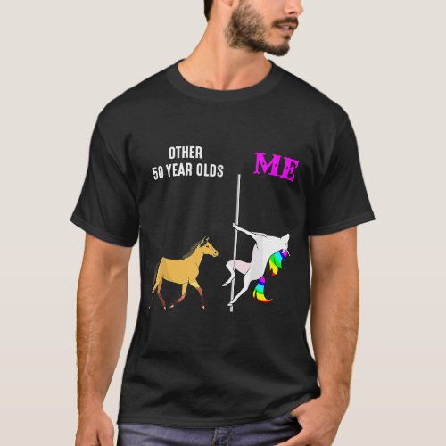 Womens Other 50 Year Olds And Me Unicorn Dancing B T_Shirt