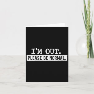 Womens Out Be Normal Funny Sarcastic Humor Quote Card