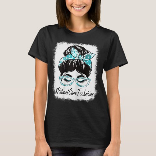 Womens Patient Care Technician Messy Bun Bleached  T_Shirt