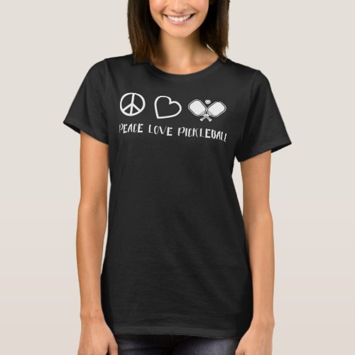 Womens Peace Love Pickleball Funny Pickleball Play T_Shirt