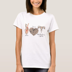 Women's Peace Love Reproductive Rights March Pro C T-Shirt