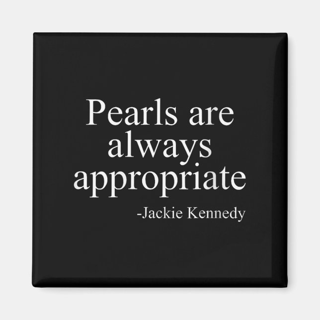 Womens Pearls Are Always Appropriate Jackie Kenned Magnet (Front)
