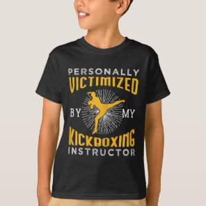 Womens Personally Victimized By My Kickboxing Inst T-Shirt