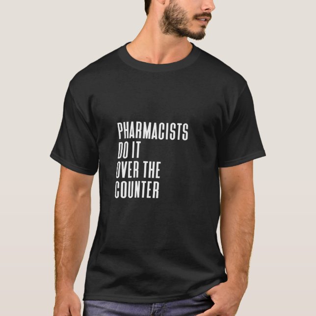 Womens Pharmacists Do It Over The Counter Funny Ph T-Shirt (Front)