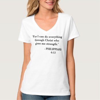 Women's Philippians 4:13 V-neck Shirt by Milkshake7 at Zazzle