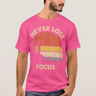 Womens Photographer Camera Never Lose Focus Photog T-Shirt