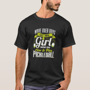 Womens Pickleball Player Let This Girl Show You Ho T-Shirt