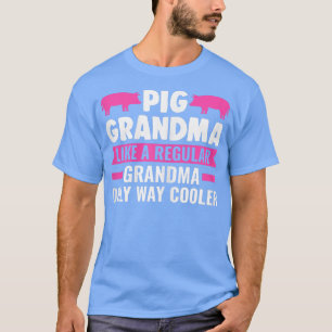 Womens pig grandma like a regular grandma pigs  T-Shirt