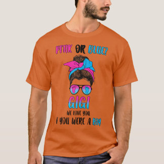 Womens pink or blue gigi we gender reveal party  T-Shirt