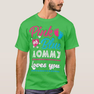 Womens Pink Or Blue Mommy Loves You Gender Reveal T-Shirt