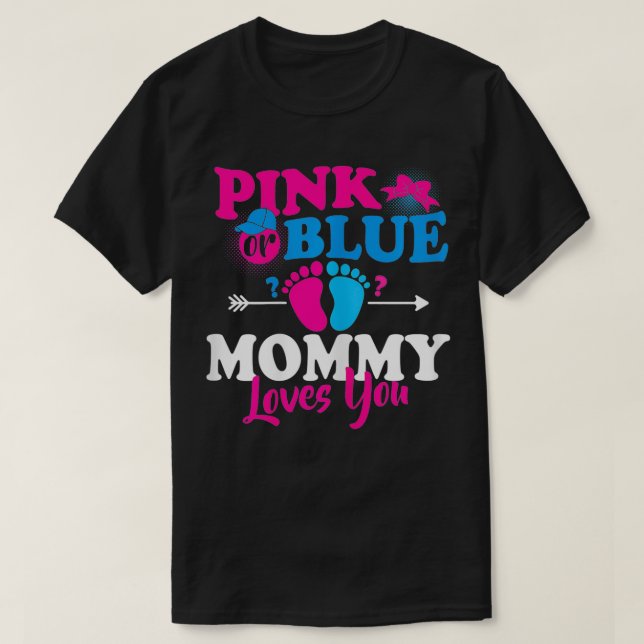 Womens Pink Or Blue Mommy Loves You Gender Reveal  T-Shirt (Design Front)